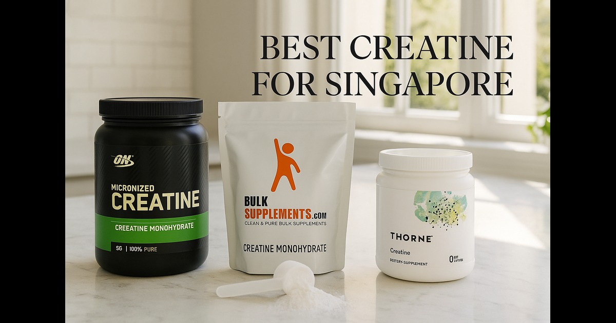 Best Creatine Singapore 2026: Complete Guide